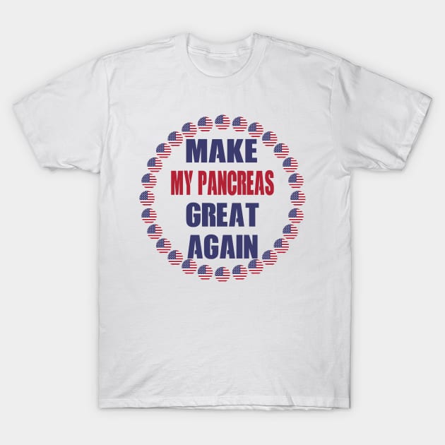 Pancreas - Make It Great Again T-Shirt by Boo Face Designs